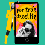 Podcast: Por trás da selfie